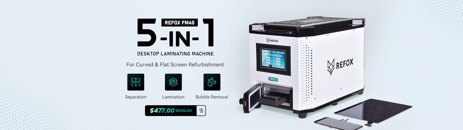 REFOX FM40 Desktop Curved Screen Laminating Machine